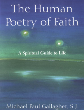 The Human Poetry of Faith: A Spiritual Guide